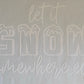 Let It Snow Somewhere Else